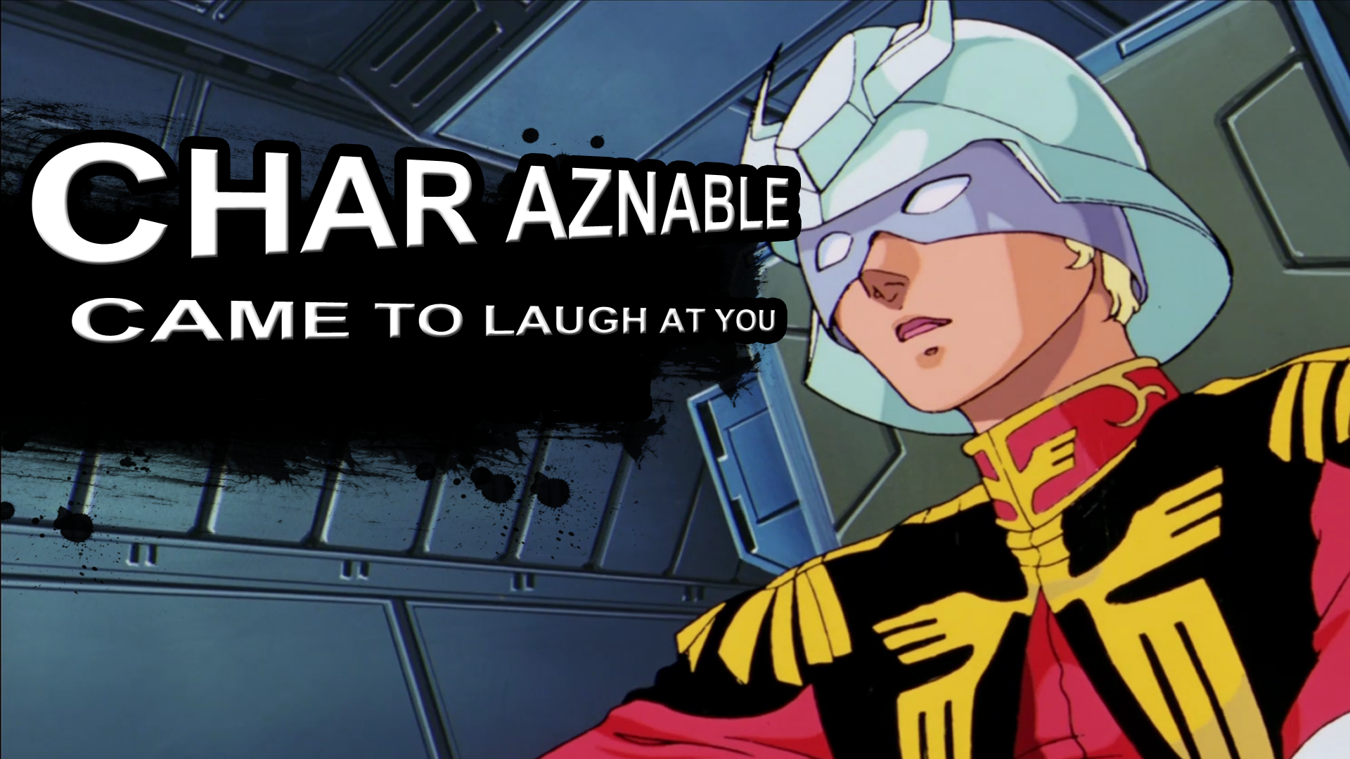 Char Aznable came to laugh at you.png.
